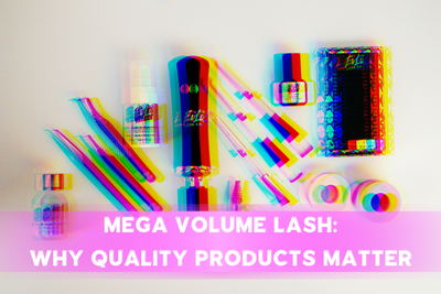 Mega Volume Lash: Why Quality Products Matter