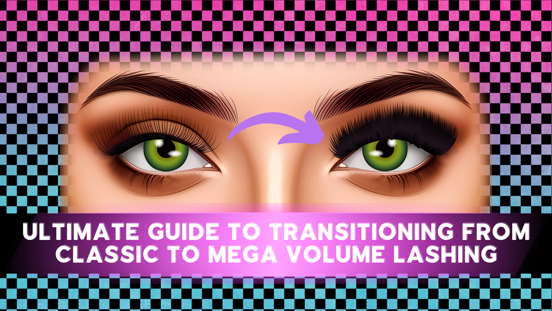 Ultimate Guide to Transitioning from Classic to Mega Volume Lashing