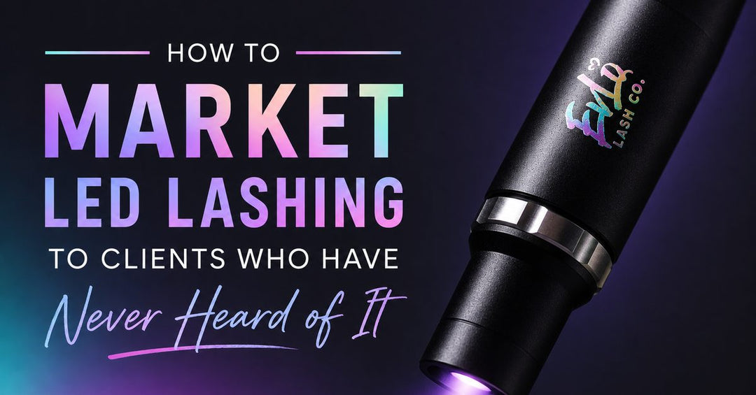 How to Market LED Lashing to Clients