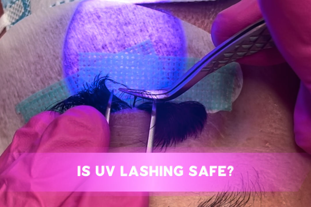 Is UV Lashing Safe?