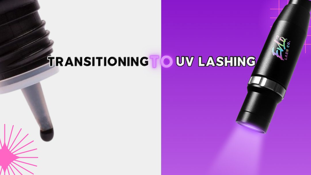 How to Transition from Traditional to UV Lashing: A Step-by-Step Guide for Lash Artists