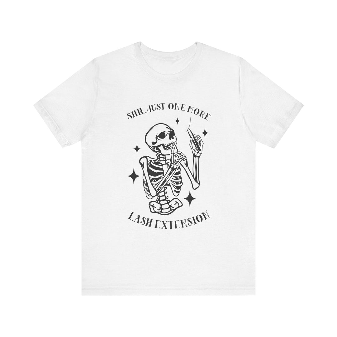 Shhh... Just one more lash extension, Funny Lash Artist T-shirt