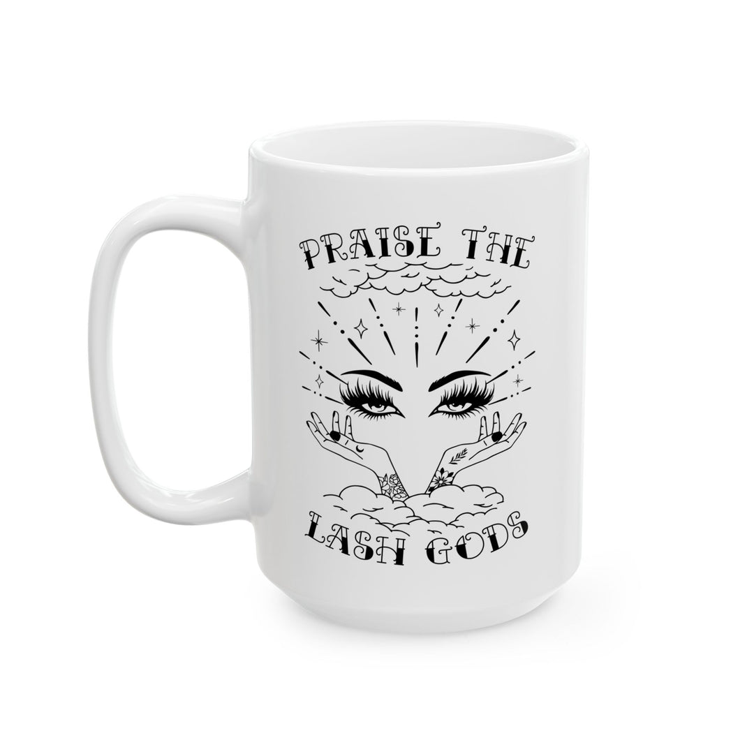 Praise the Lash Gods Ceramic Mug, 15oz