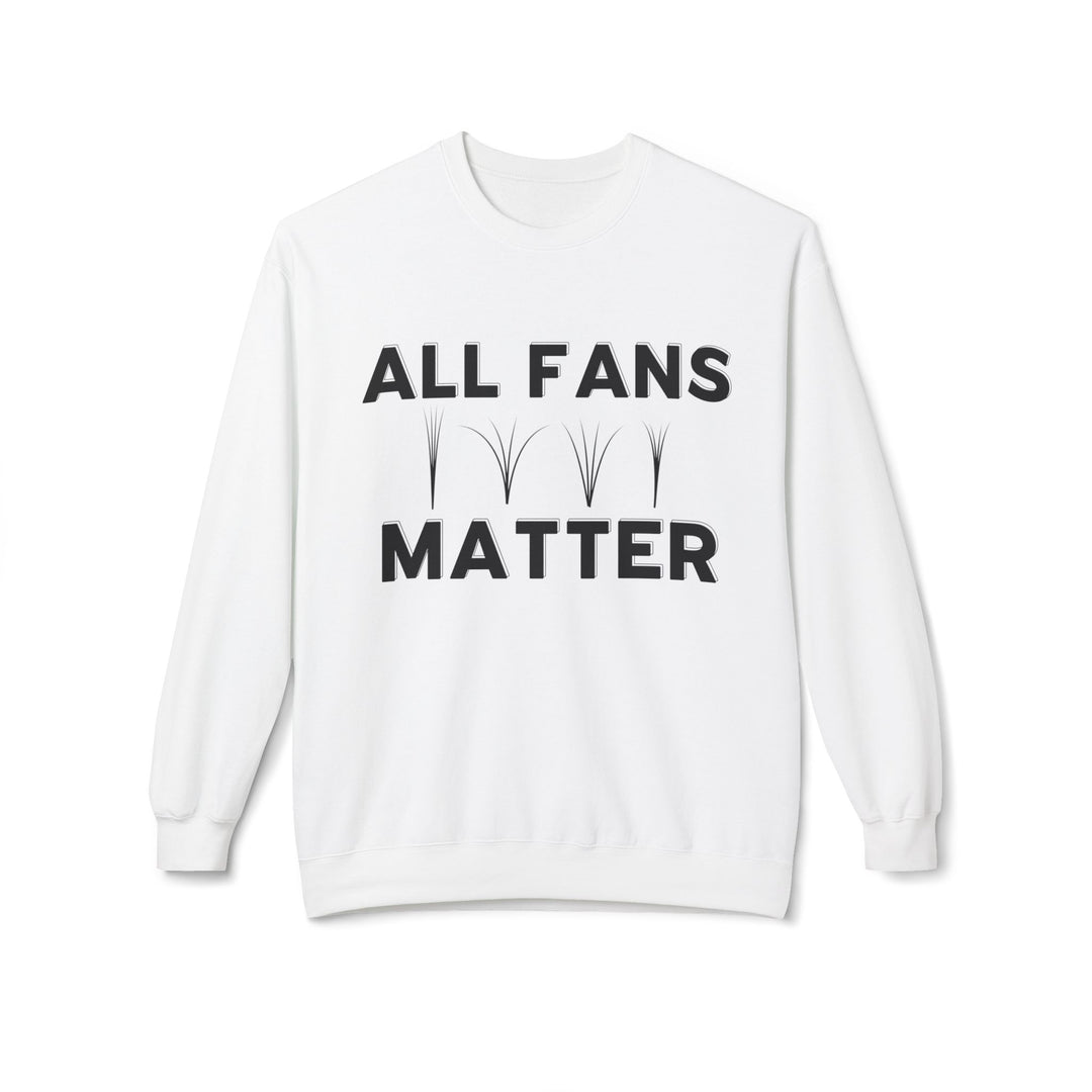 All Fans Matter- Lash Artist Sweatshirt